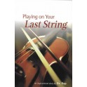 Playing on Your Last String